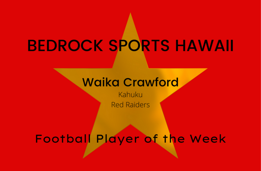  Kahuku’s Waika Crawford Is Bedrock Sports Hawaii’s Player Of The Week