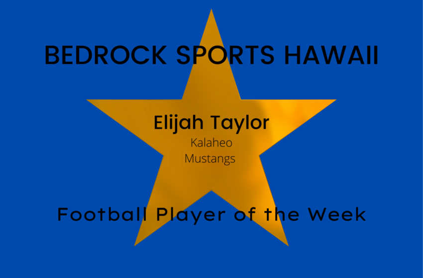  Great Timing By Coach Leads To Bedrock Sports Hawaii’s Choice For Football Player Of The Week: Kalaheo’s Elijah Taylor