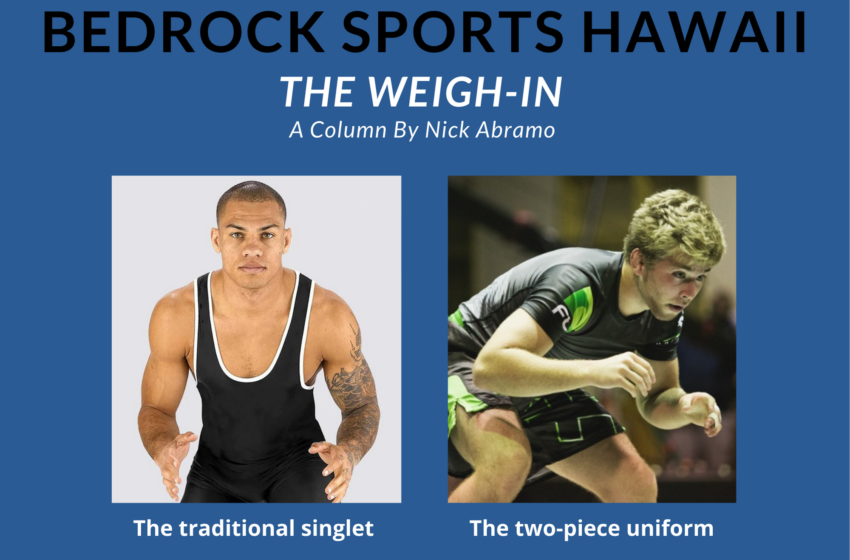  THE WEIGH-IN: Singlets vs. Two-Piece Uniforms, Some Hawaii Coaches Give Their Insight