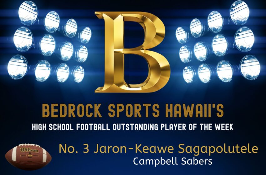  Campbell Sophomore Quarterback Jaron-Keawe Sagapolutele Is Bedrock’s Outstanding Football Player Of WEEK 10