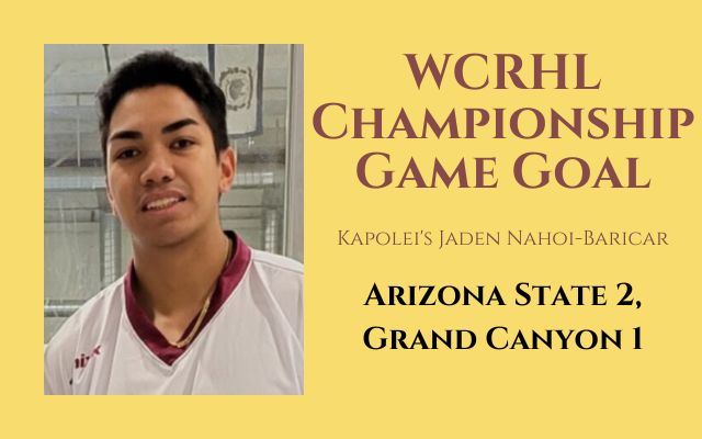  Hawaii’s Jaden Nahoi-Baricar Scores Winning Goal To Give Arizona State The WCRHL Championship